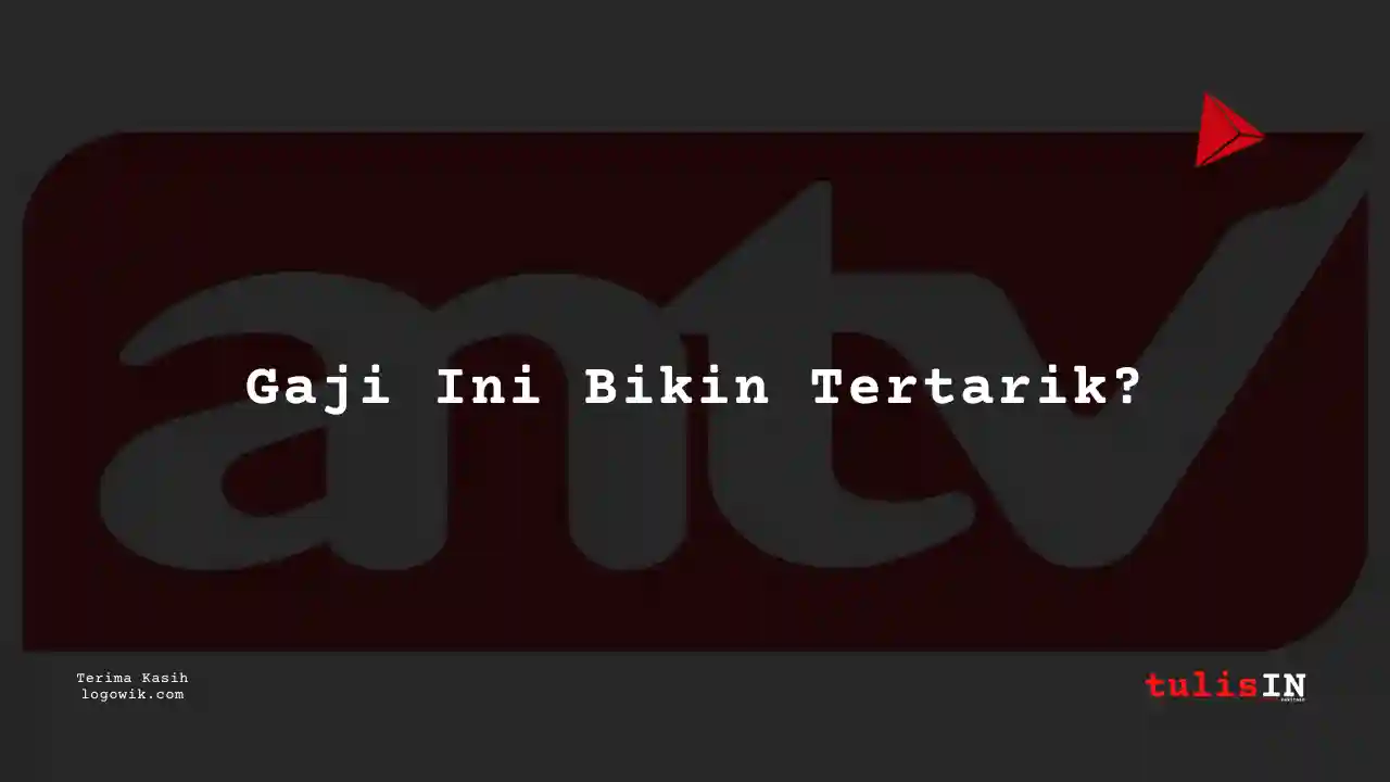 Berapa Gaji CAM Engineer ANTV 2025?