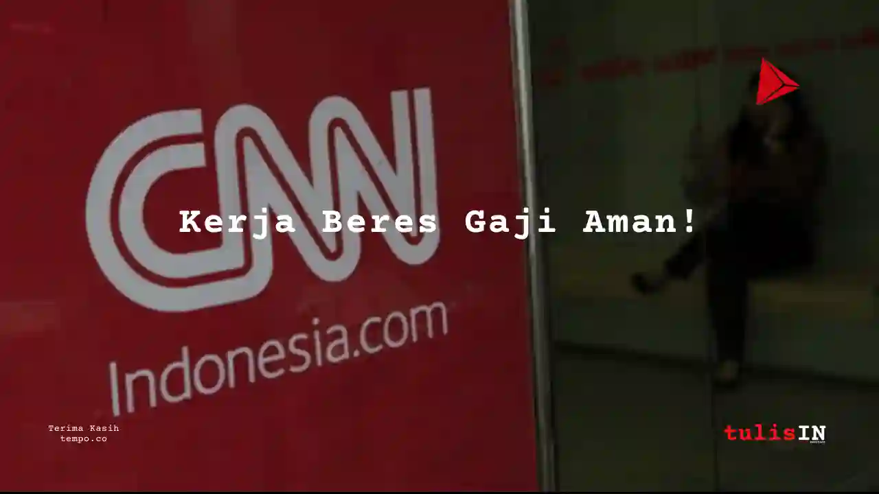 Berapa Gaji Redaktur Pelaksana CNN Indonesia 2024?