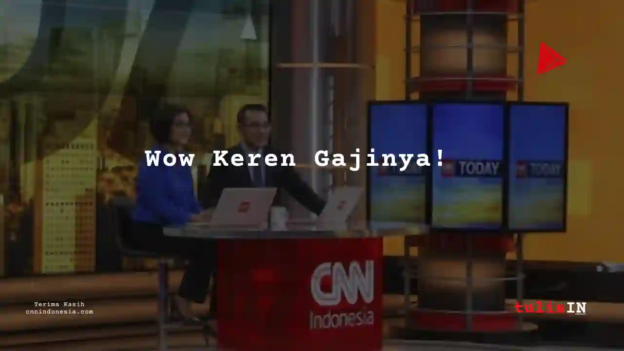 Berapa Gaji Marketing CNN Indonesia 2025?
