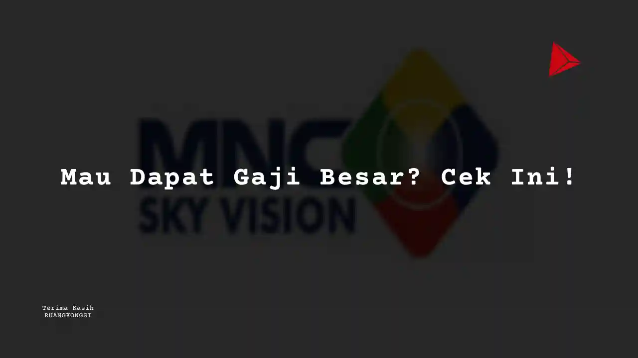 Berapa Gaji Cameraman/Videographer Intern MNC Sky Vision 2022?
