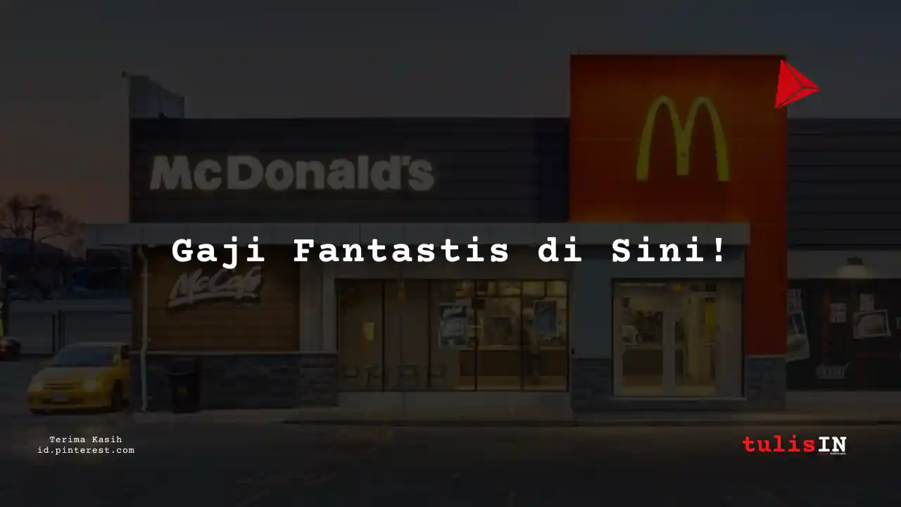 Berapa Gaji Cashier McDonald Terbaru 2025?