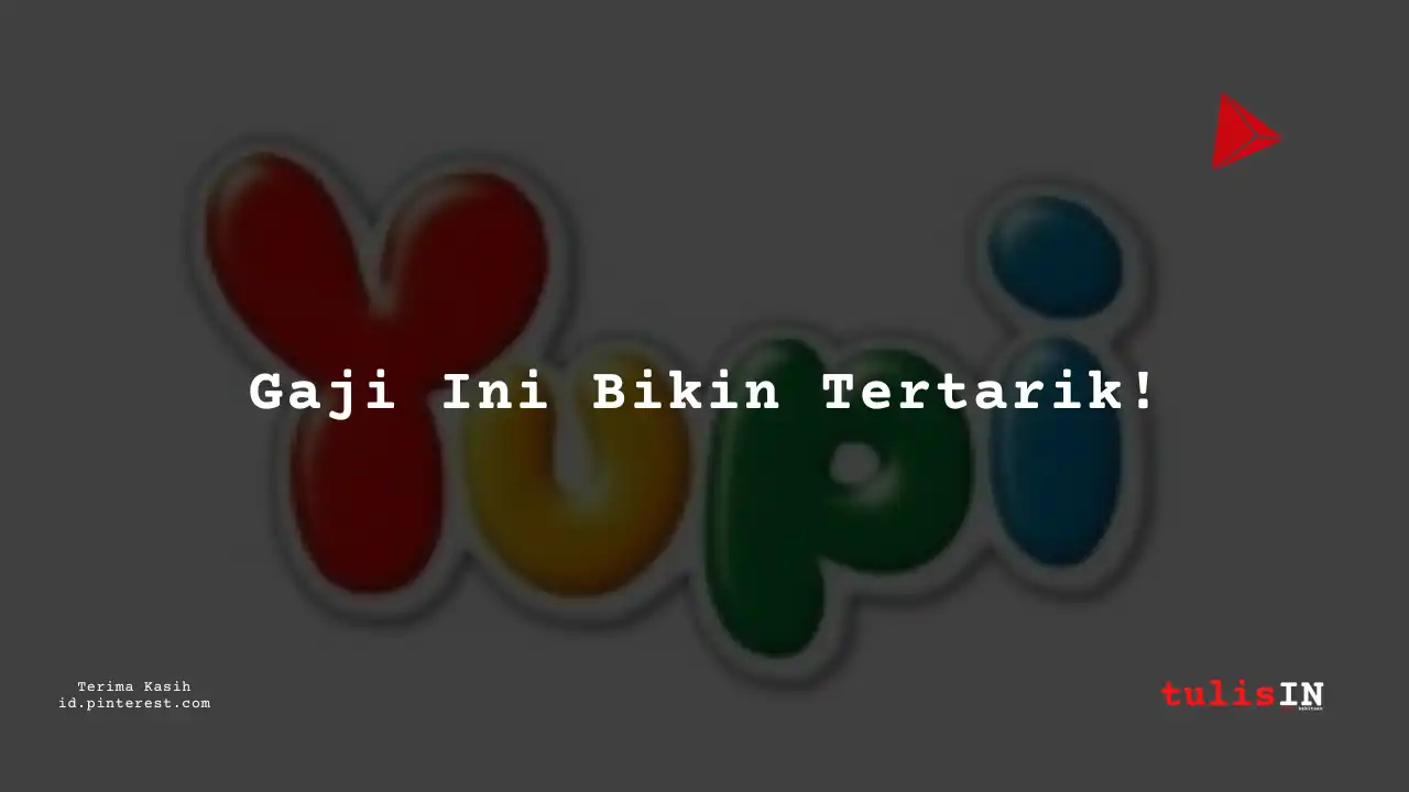 Berapa Gaji Cleaning Service PT Yupi Indo Jelly Gum Tbk Tahun 2023?