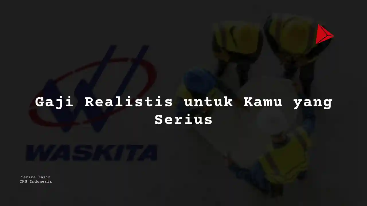 Berapa Gaji Contract and Claim Management PT Wakita Karya 2025?