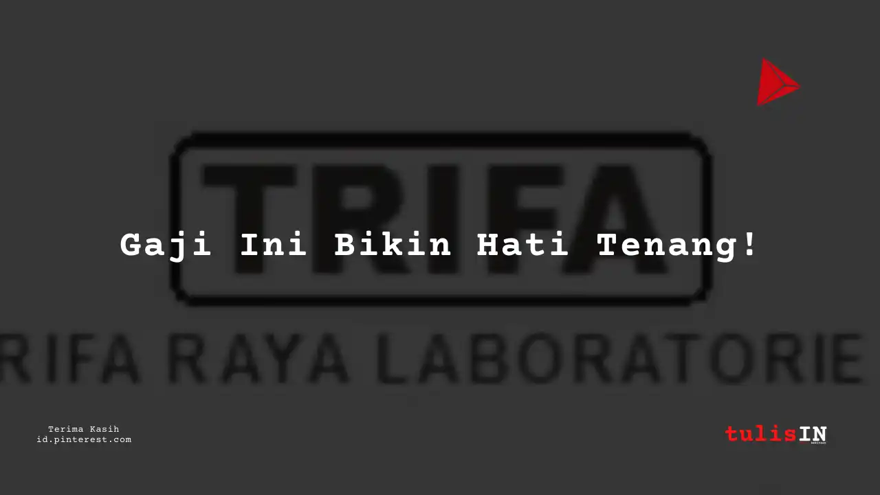 Berapa Gaji Cost Control PT Trifa Raya Laboratories Tahun 2023?