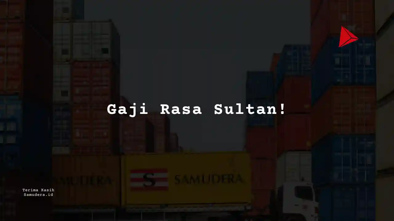 Berapa Gaji Cost Control Samudera Indonesia 2023?