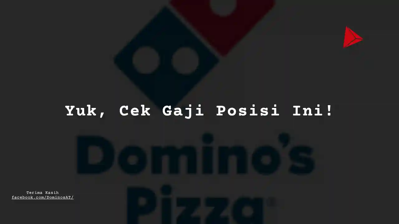 Berapa Gaji Crew Outlet Domino Pizza?