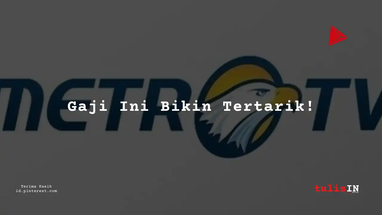 Berapa Gaji Customer Service Intern/Magang Metro TV Tahun 2025?