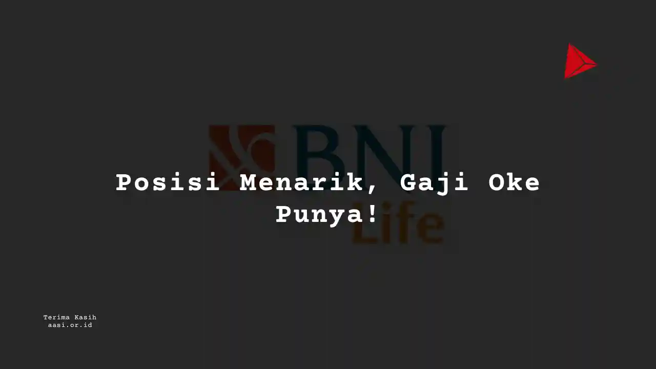 Berapa Gaji Customer Service Manager Asuransi BNI Life?