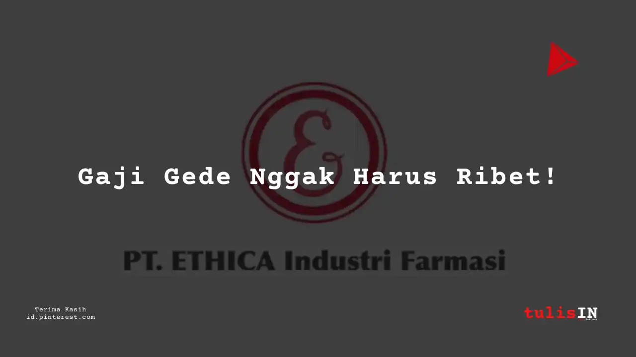 Berapa Gaji Customer Service Supervisor PT Ethica Industri Farmasi Tahun 2024?