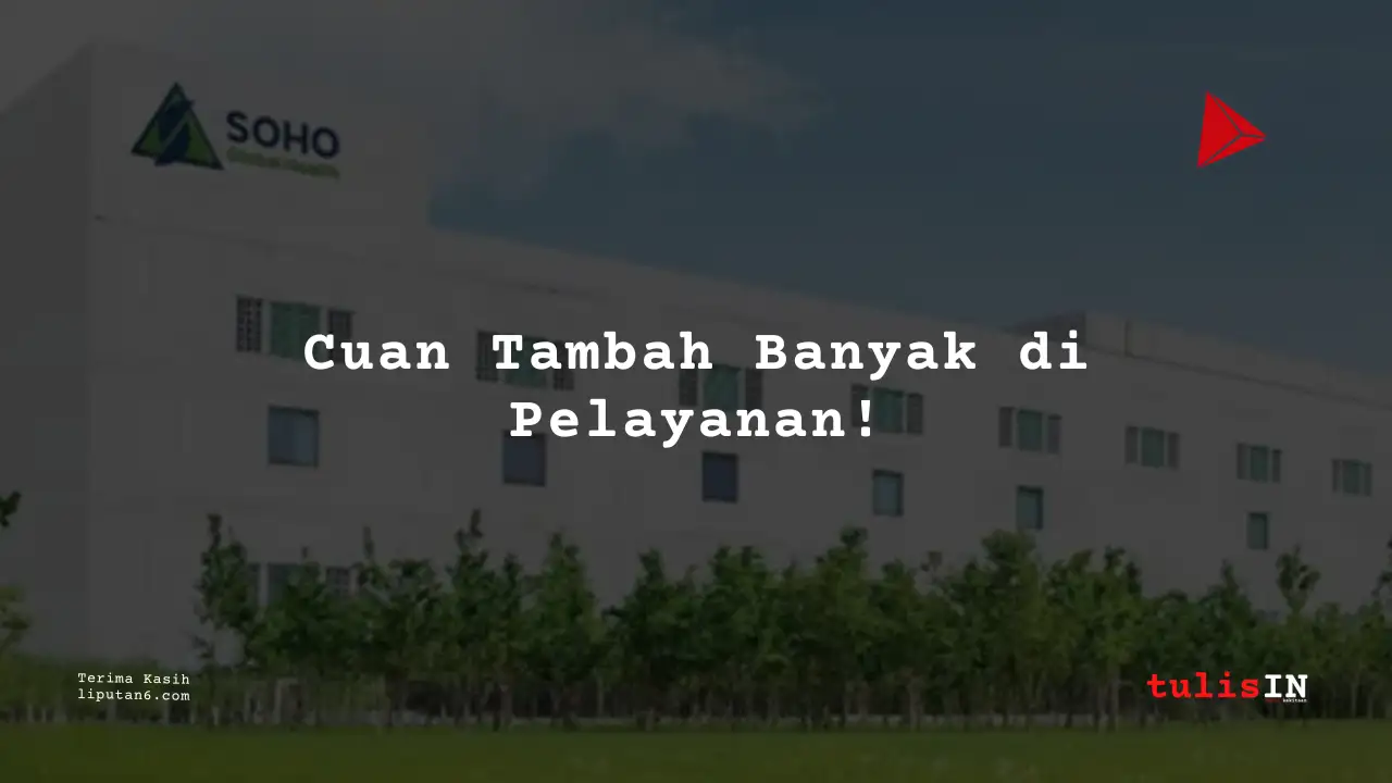 Berapa Gaji Customer Service / Pelayanan PT Soho Farmasi Industri 2025?