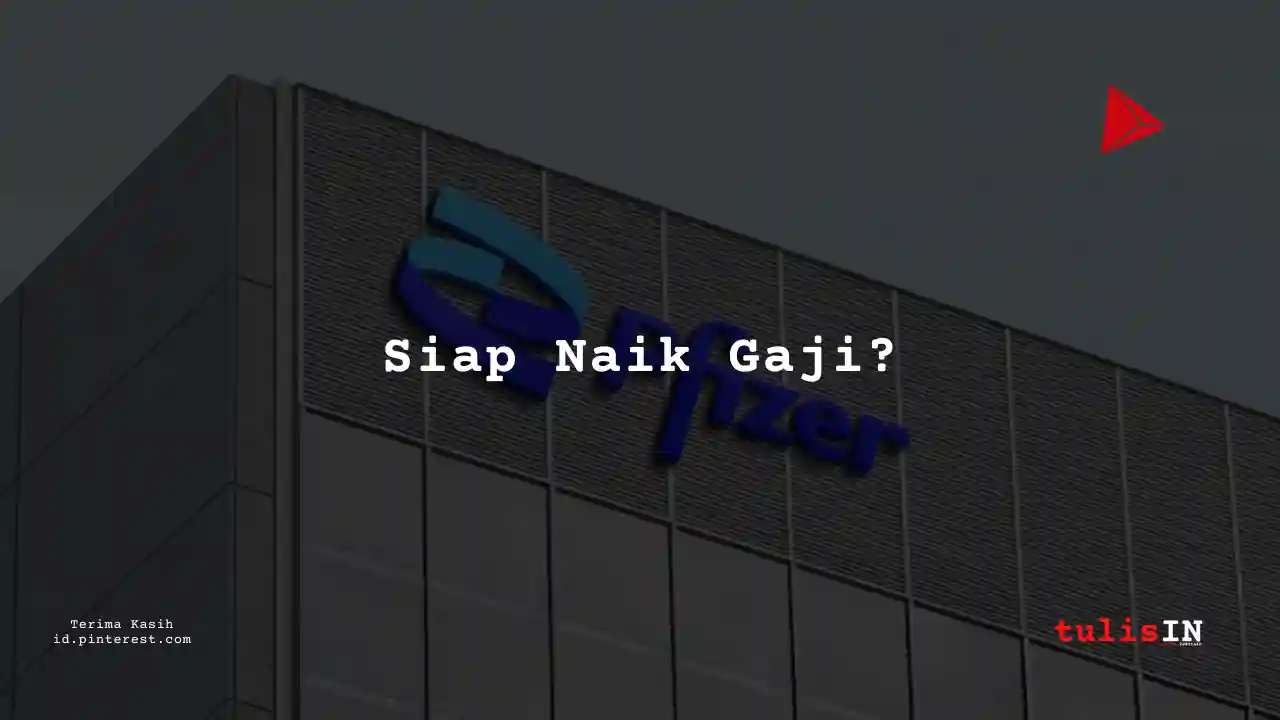 Berapa Gaji Customer Service/Pelayanan – Staff/Executive/Officer Prfizer Tahun 2025?