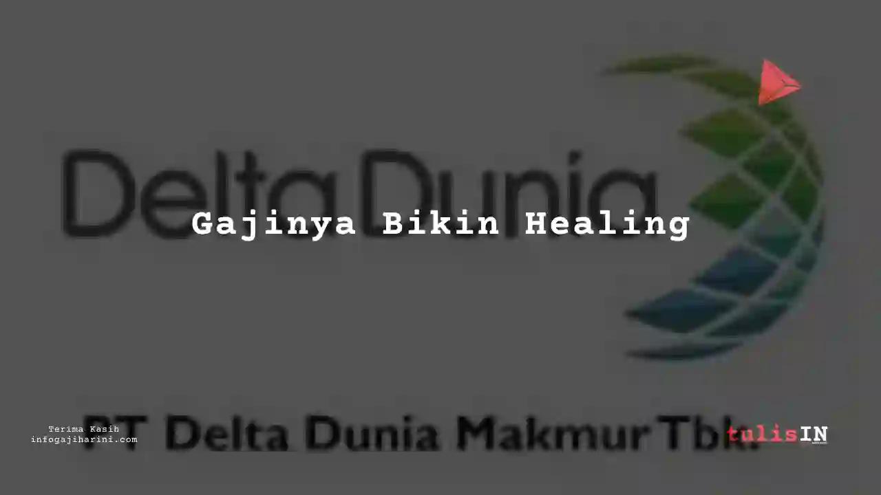Berapa Gaji Testing Technician Delta Dunia Makmur 2023?