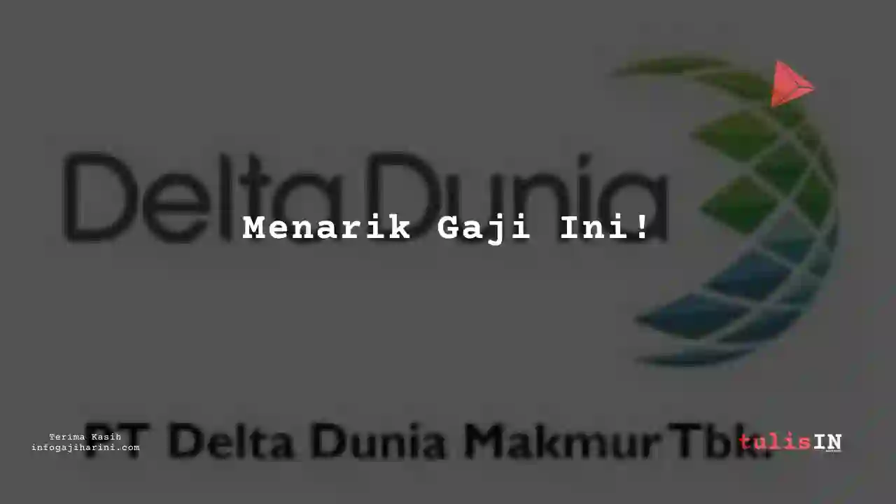 Berapa Gaji Equipment Maintenance Technician Delta Dunia Makmur 2023?