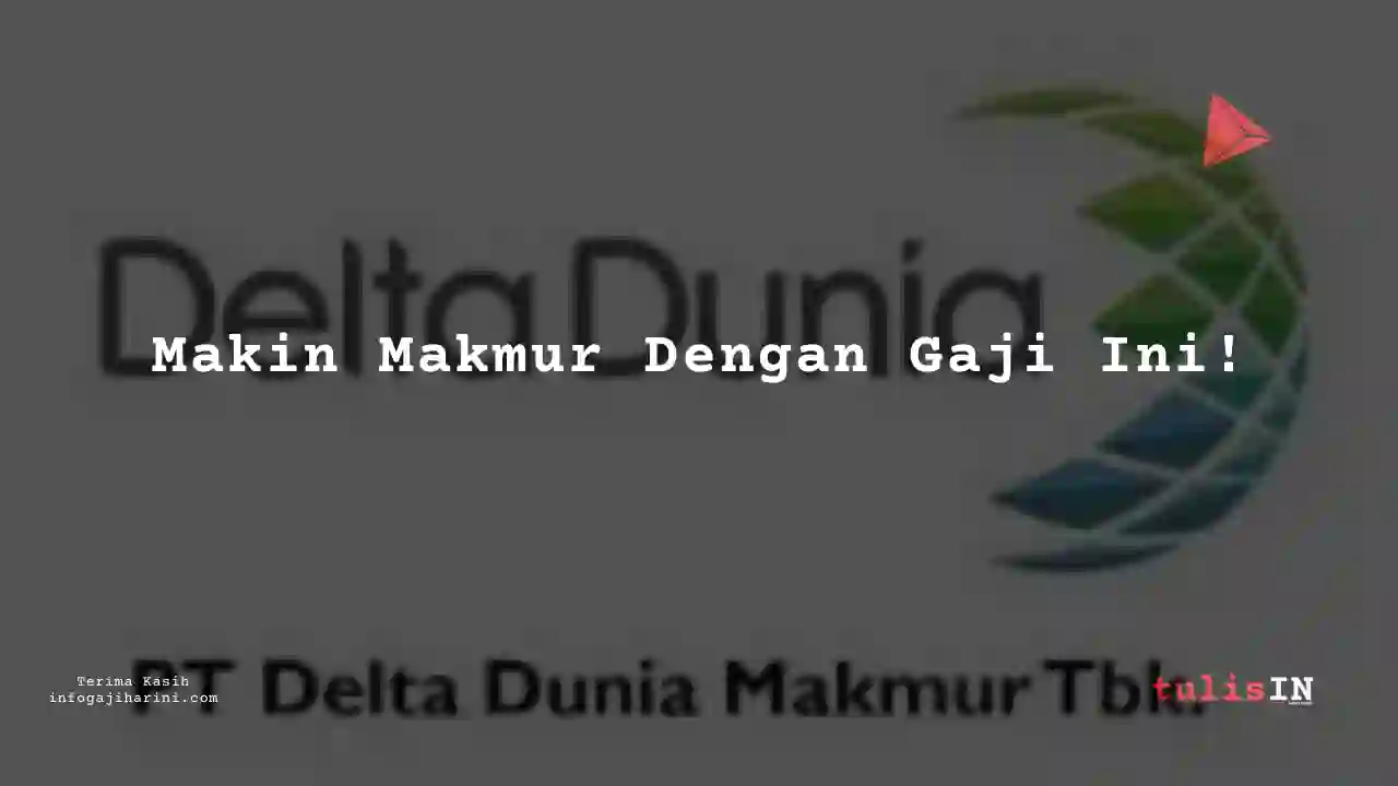 Berapa Gaji Programmer Delta Dunia Makmur 2023?
