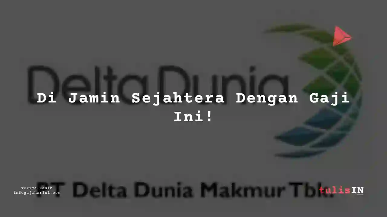 Berapa Gaji Automation & Inspection Engineer Delta Dunia Makmur 2023?