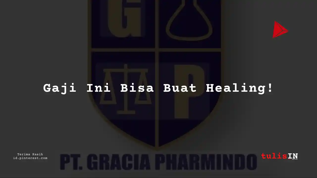 Berapa Gaji Deputy Branch Manager PT Gracia Pharmindo Tahun 2024?