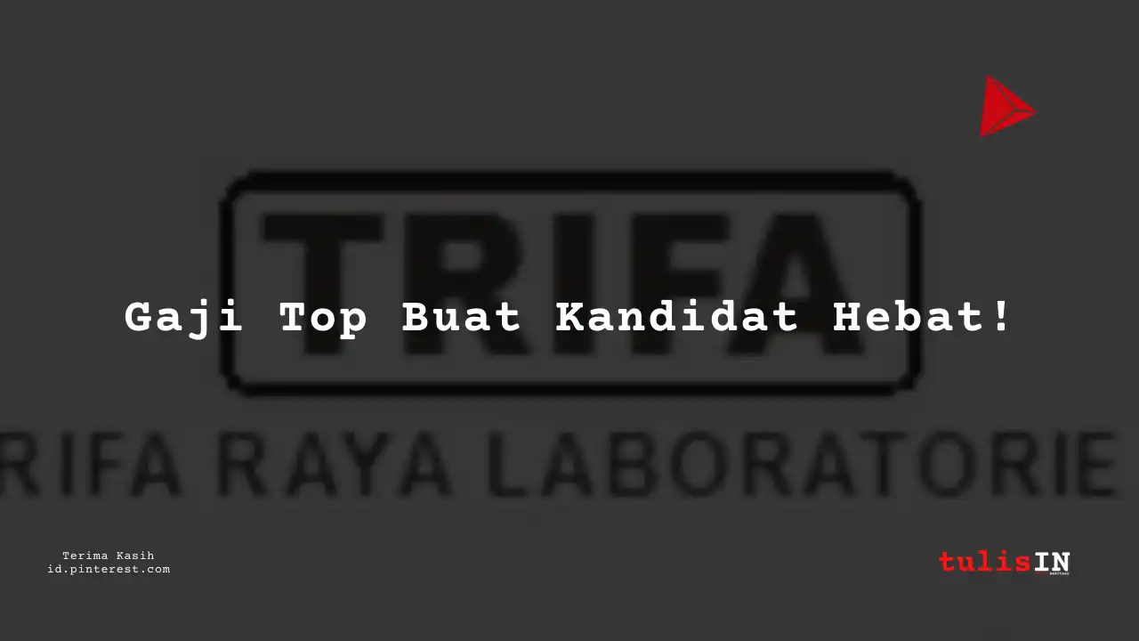 Berapa Gaji Deputy Branch Manager PT Trifa Raya Laboratories Tahun 2024?