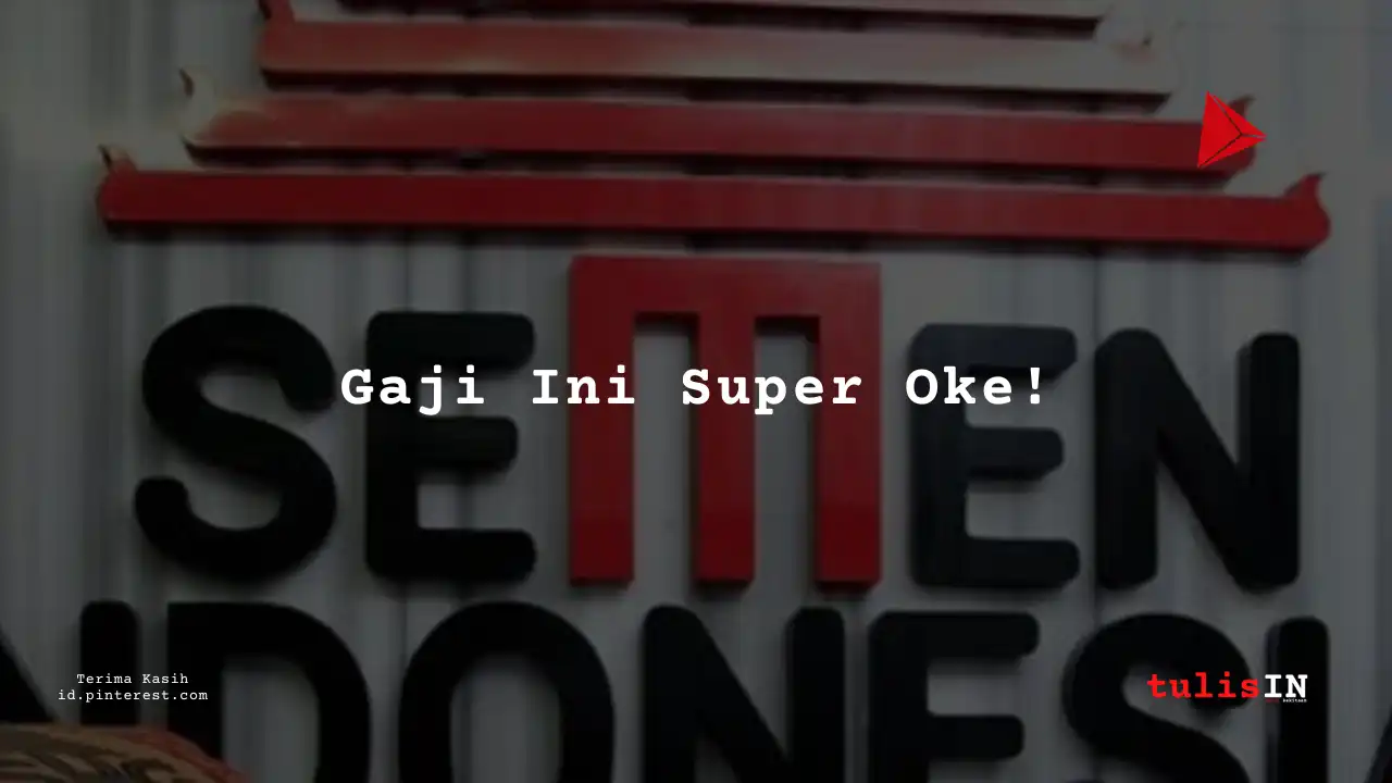 Berapa Gaji Desain Grafis PT Sement Indonesia Tahun 2023?