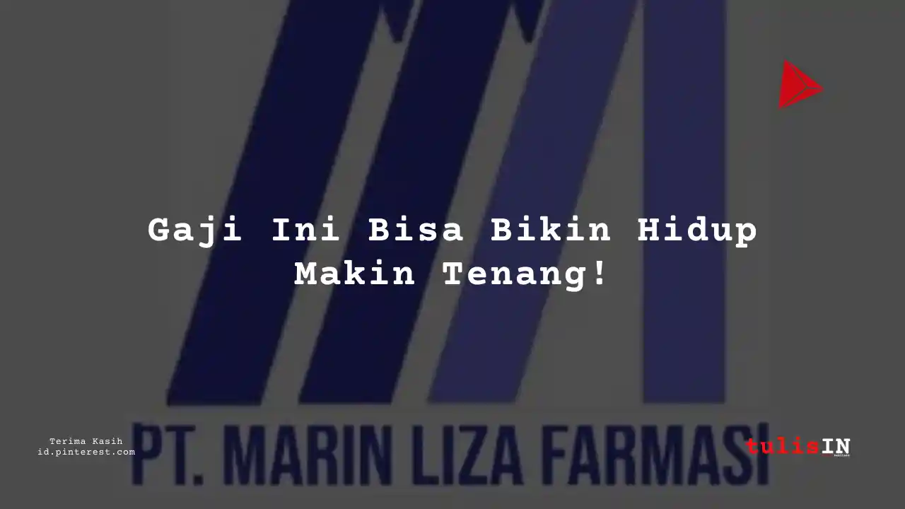 Berapa Gaji Developer PT Marin Liza Farmasi Tahun 2023?