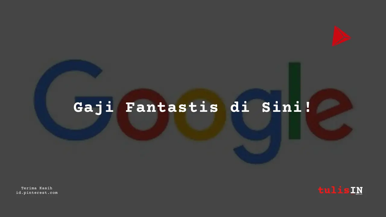 Berapa Gaji Development Manager Google Indonesia Tahun 2023?