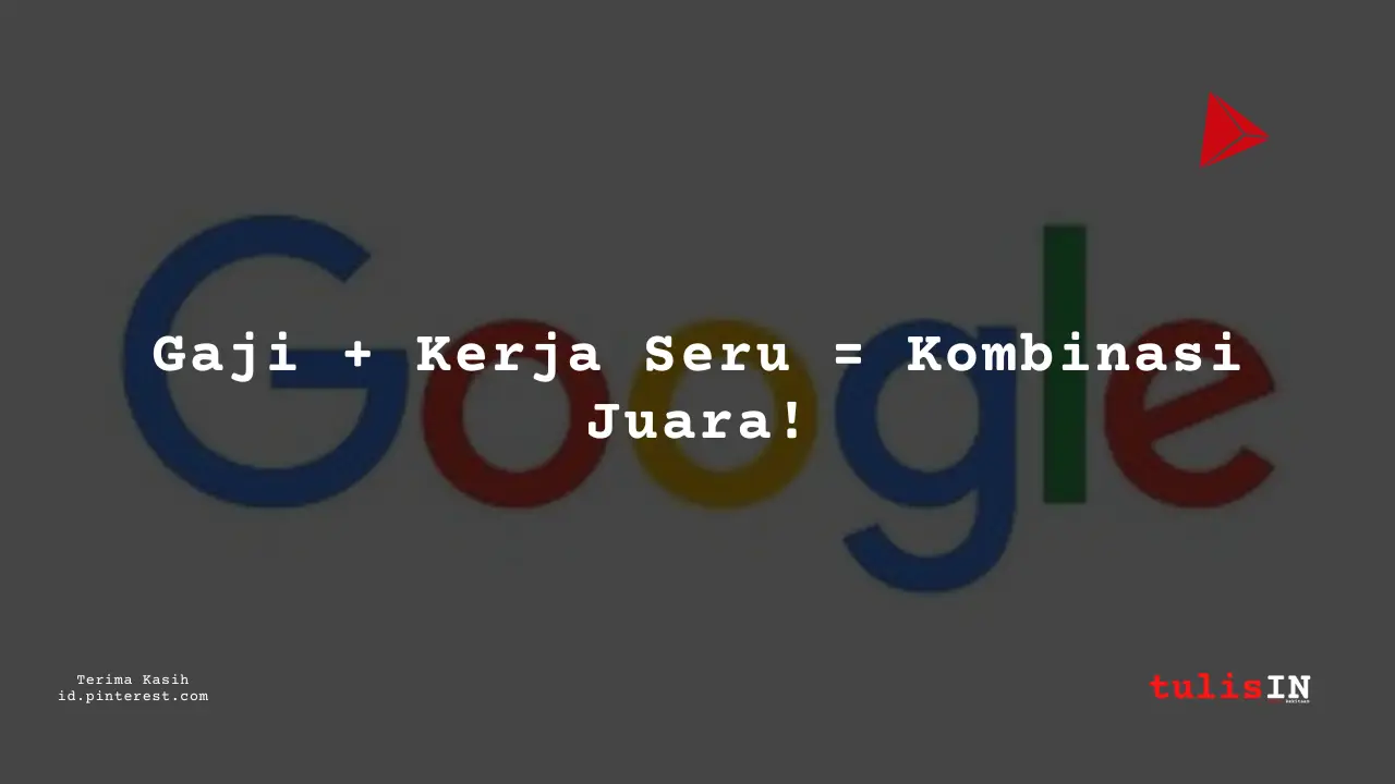 Berapa Gaji Direktur Google Indonesia Tahun 2023?
