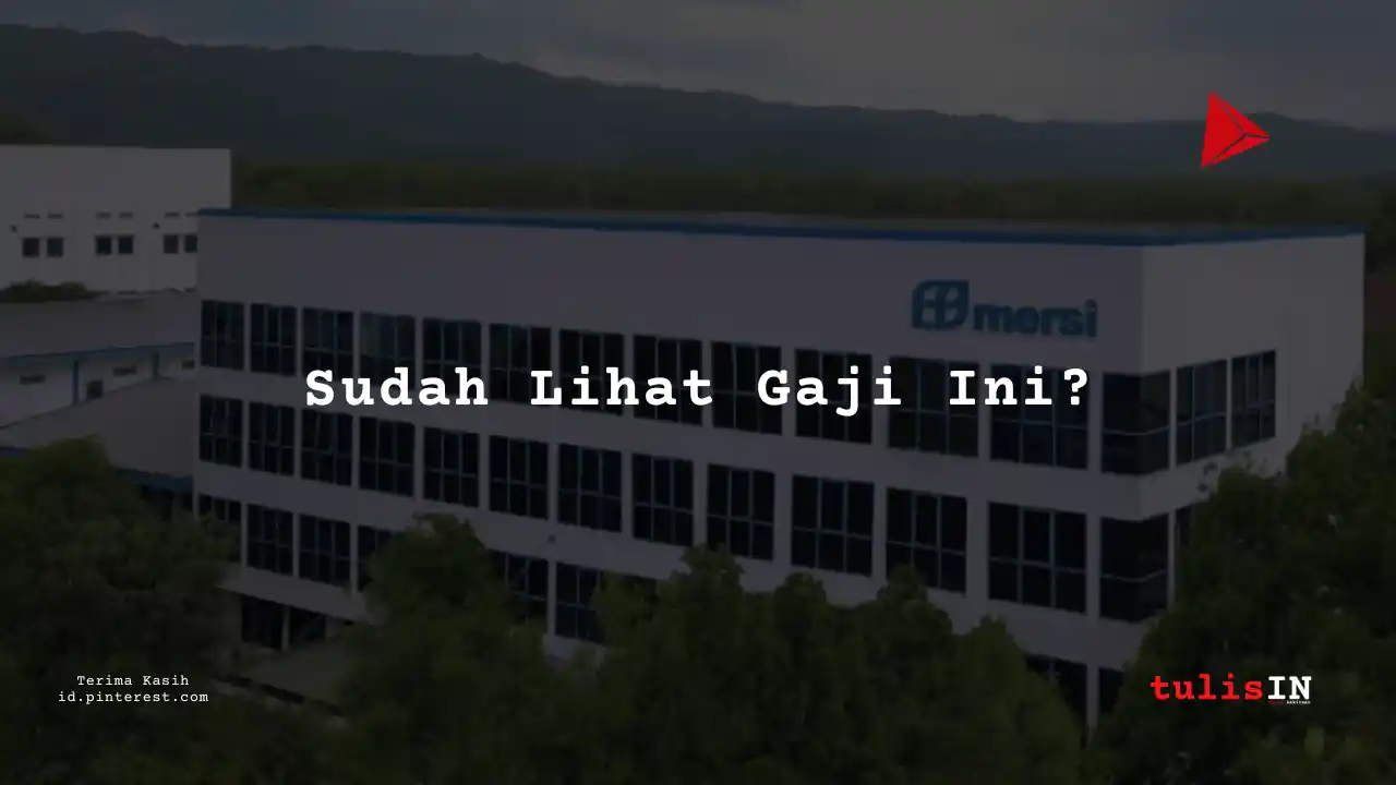 Berapa Gaji Direktur Keuangan PT Mersifarma Tirmaku Mercusana Tahun 2023?