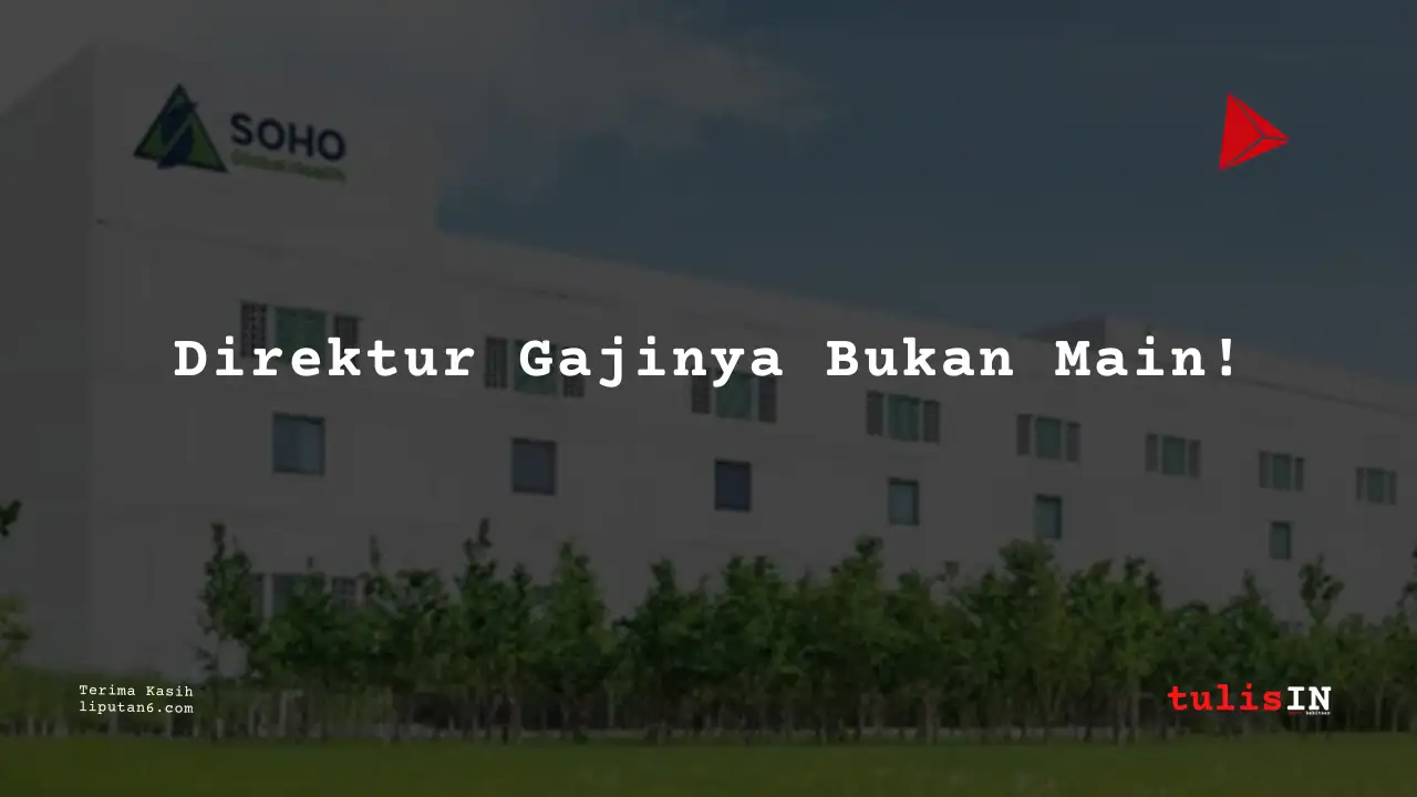 Berapa Gaji Direktur Operasional PT Soho Farmasi Industri 2025?