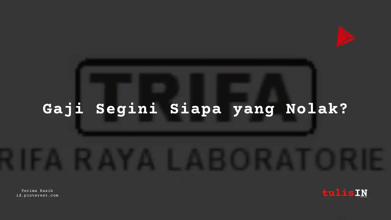 Berapa Gaji Division Head PT Trifa Raya Laboratories Tahun 2023?