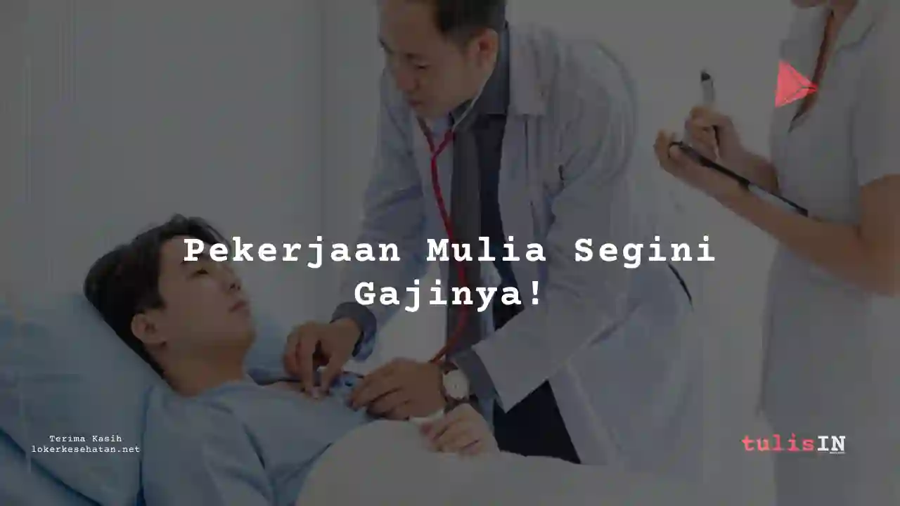 Berapa Gaji Daerah Pedesaan Dokter Umum tahun 2025?