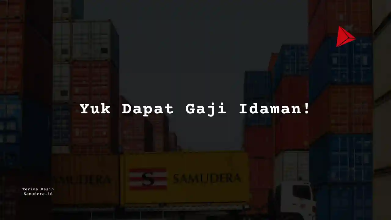 Berapa Gaji Drilling Engineer Samudera Indonesia 2023?