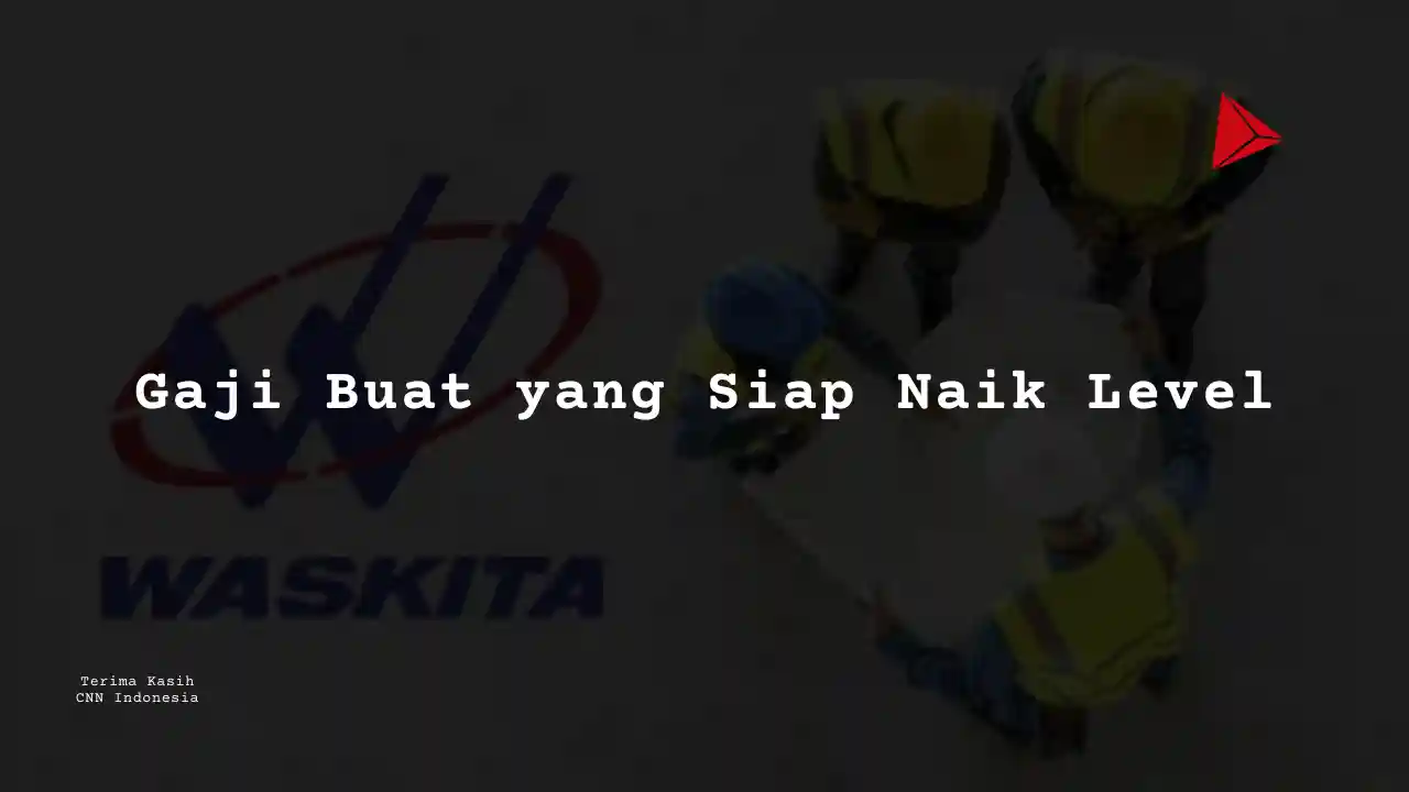Berapa Gaji Driver PT Wakita Karya 2025?