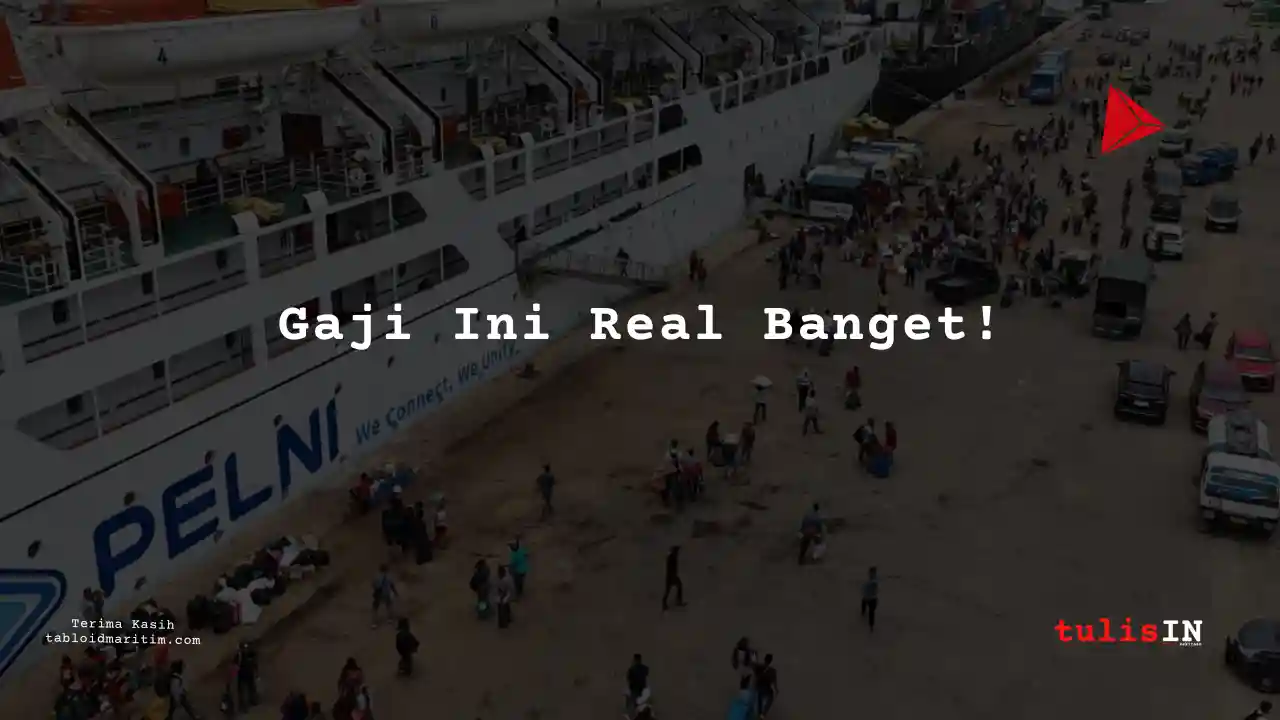 Berapa Gaji Engineer PT Pelni 2024?
