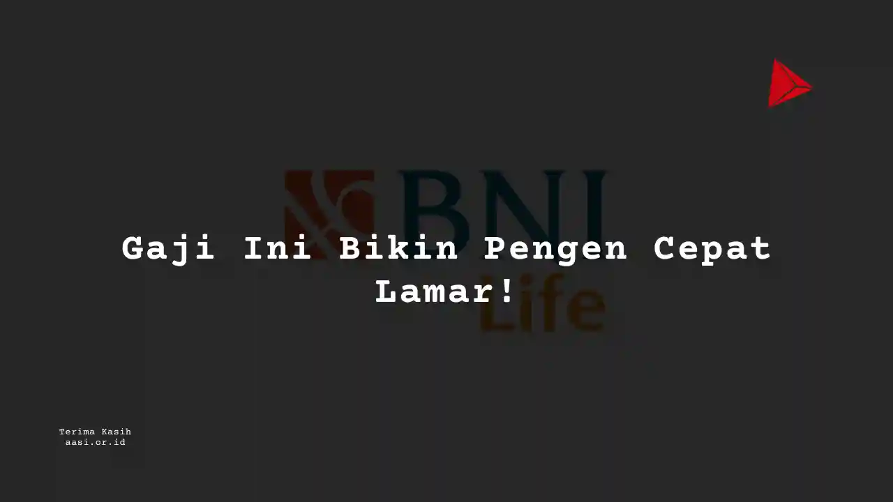 Berapa Gaji Engineering Assistant Manager/Junior Manager Asuransi BNI Life?