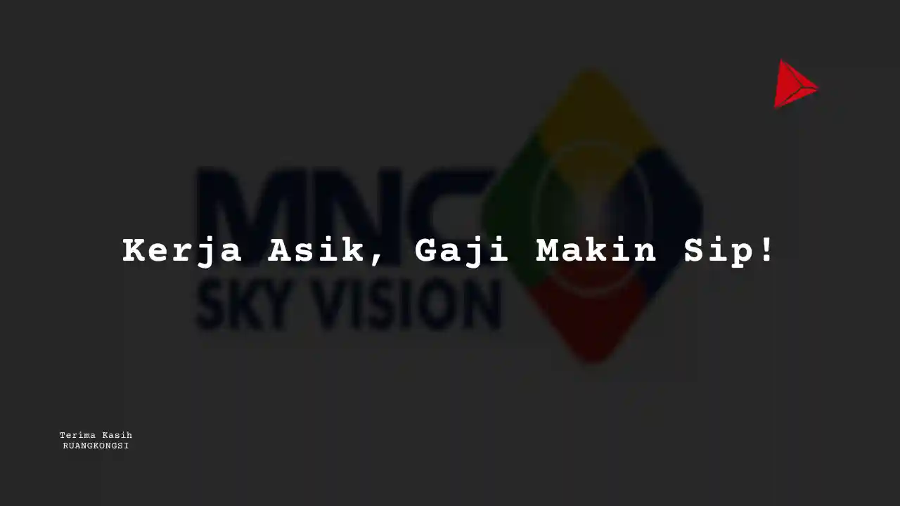 Berapa Gaji Engineering – Intern MNC Sky Vision 2022?