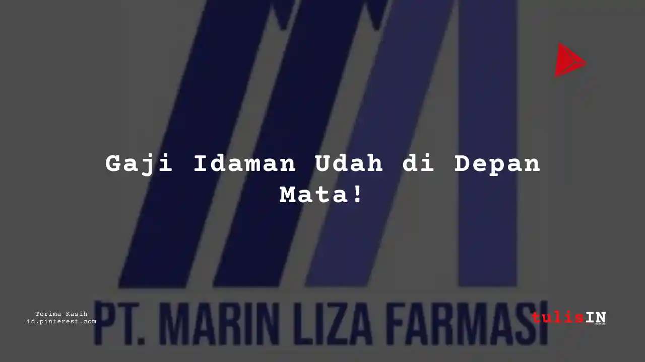 Berapa Gaji Engineering PT Marin Liza Farmasi Tahun 2024?