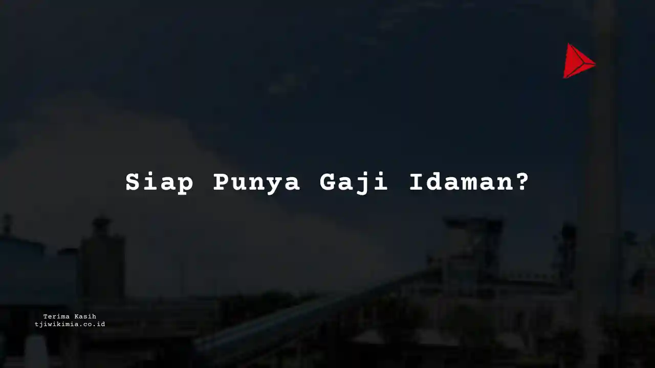 Berapa Gaji Engineering Pabrik Kertas Tjiwi Kimia 2025?