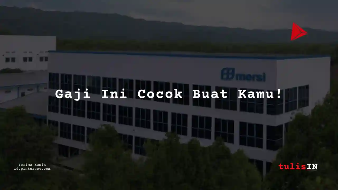 Berapa Gaji Engineering People Development Officer PT Mersifarma Tirmaku Mercusana Tahun 2024?