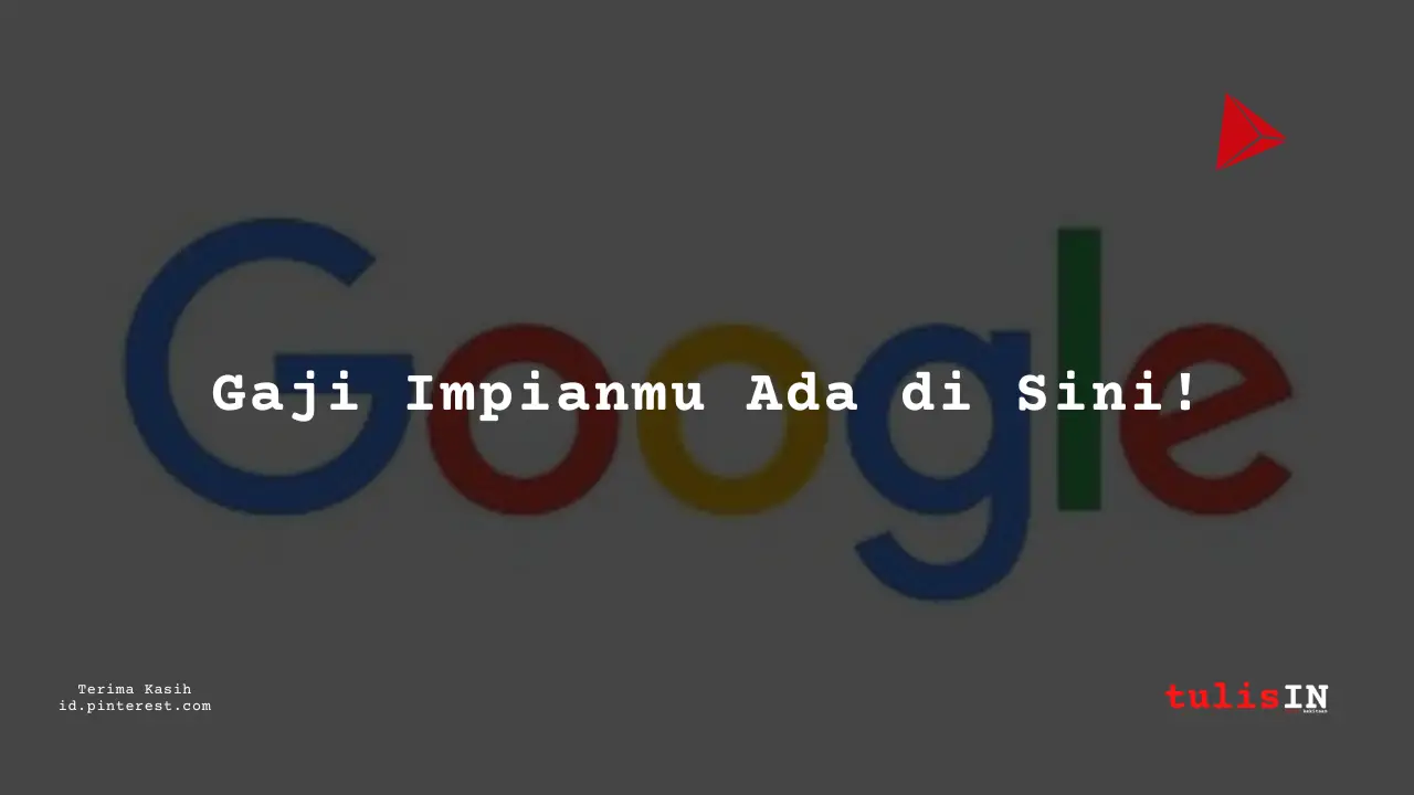 Berapa Gaji Executive Assistant Google Indonesia Tahun 2023?