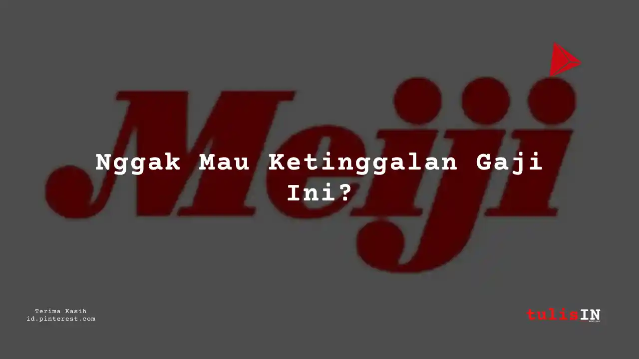 Berapa Gaji Executives PT Meiji Indonesian Pharmaceutical Industries Tahun 2024?