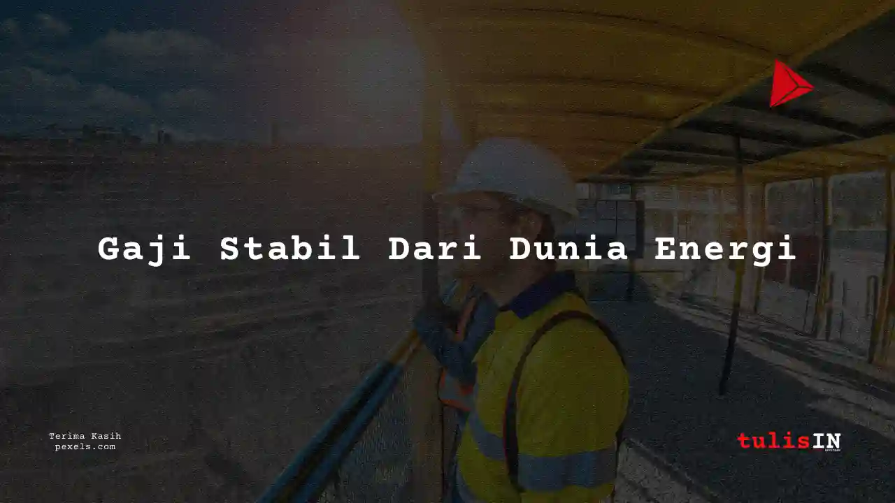 Berapa Gaji Field Engineer Harum Energy 2024?