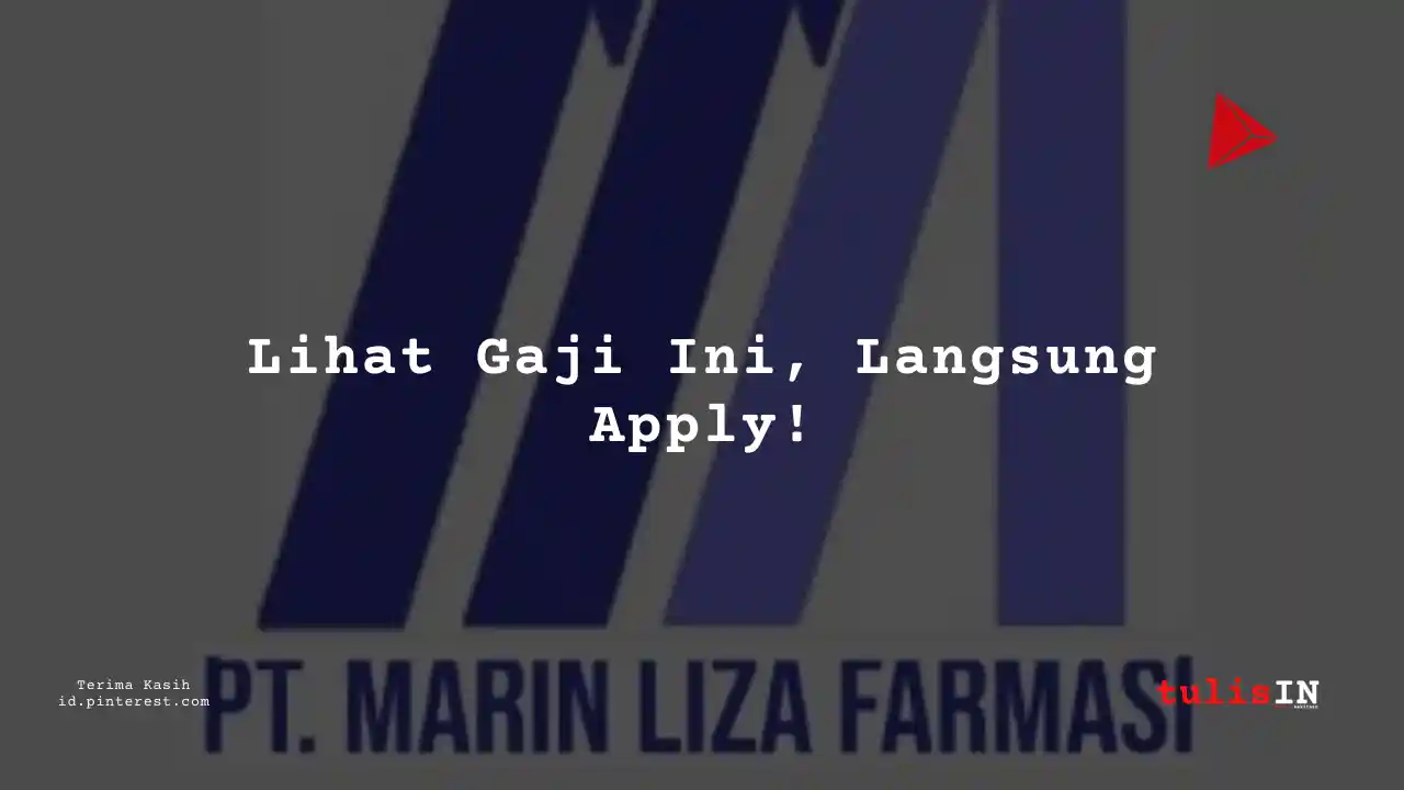 Berapa Gaji Field Manager PT Marin Liza Farmasi Tahun 2023?