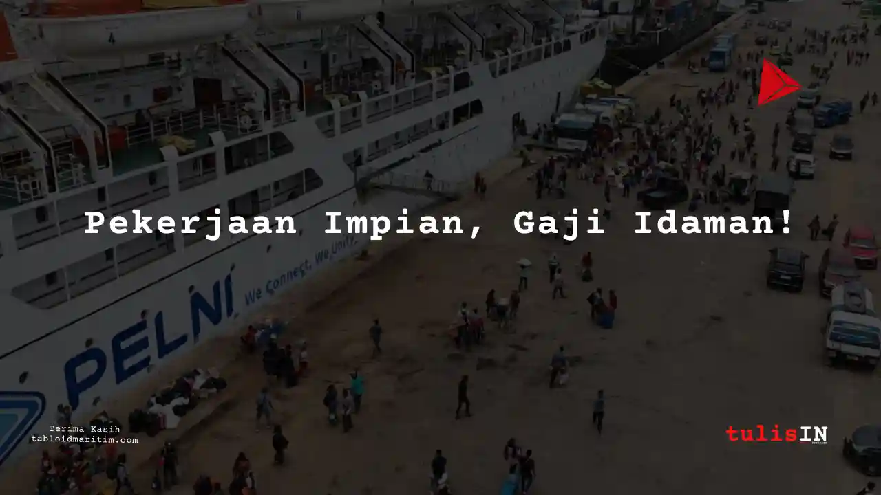 Berapa Gaji Field Manager PT Pelni 2024?