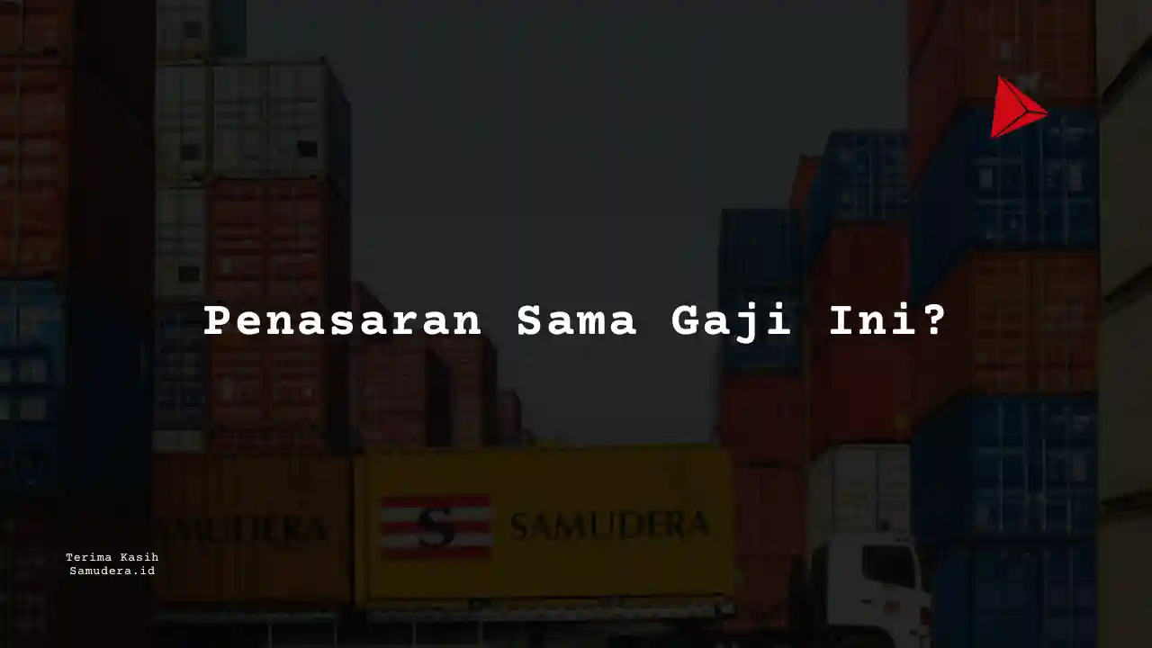 Berapa Gaji Field Manager Samudera Indonesia 2023?