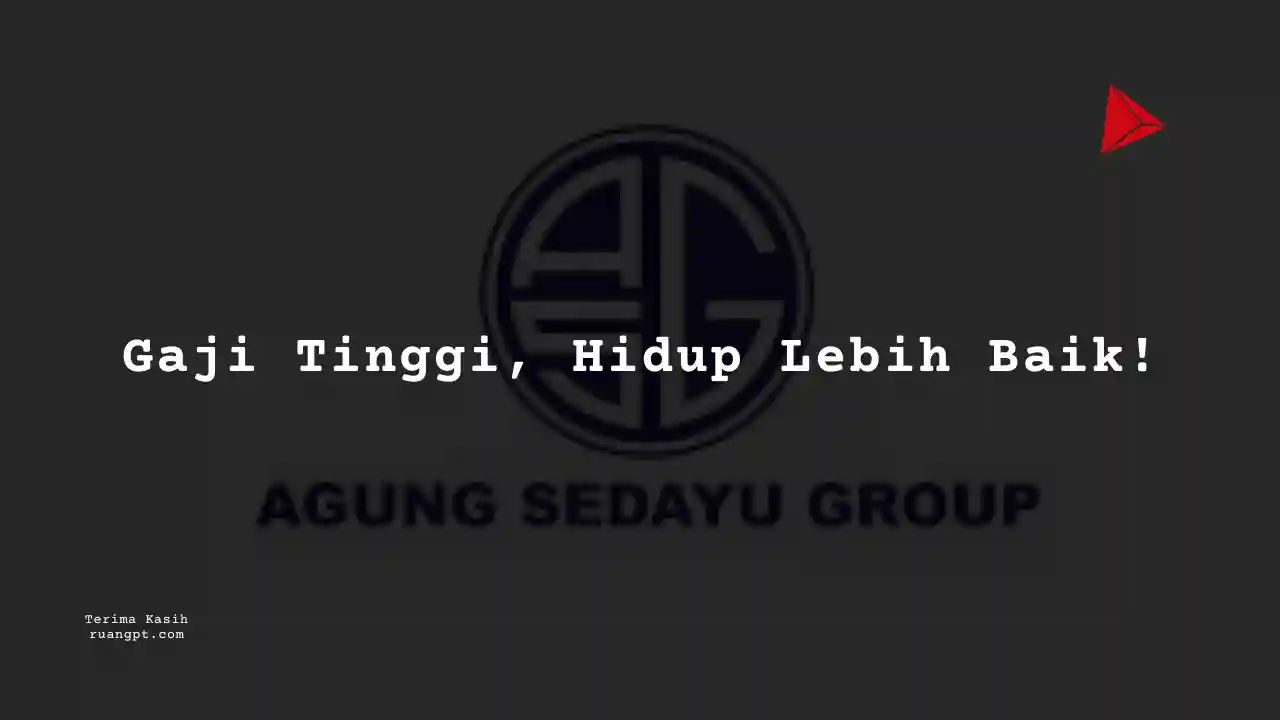Berapa Gaji Finance, Akunting Agung Sedayu Group 2024?