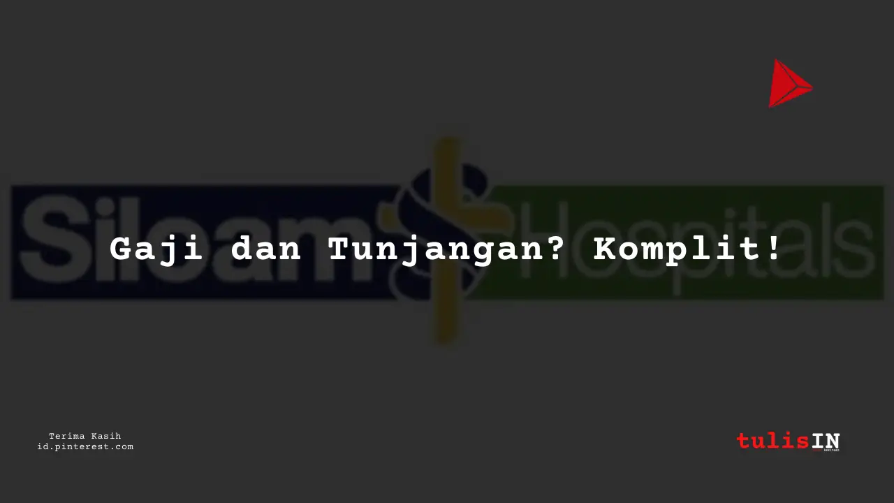 Berapa Gaji HR Development RS Siloam Tahun 2024?