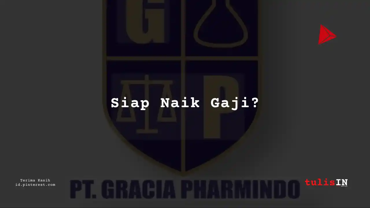 Berapa Gaji HR (SDM) PT Gracia Pharmindo Tahun 2024?