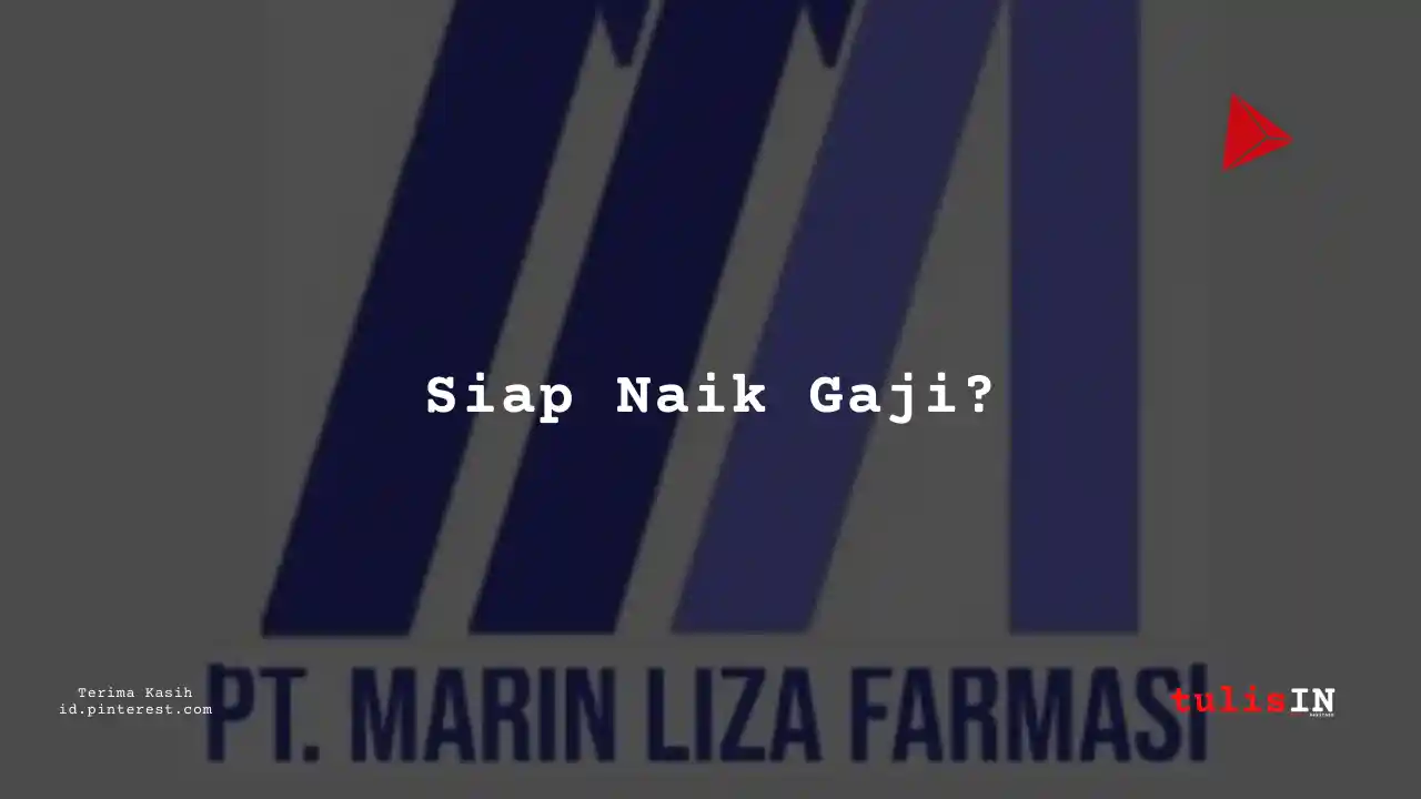 Berapa Gaji HR (SDM) PT Marin Liza Farmasi Tahun 2024?