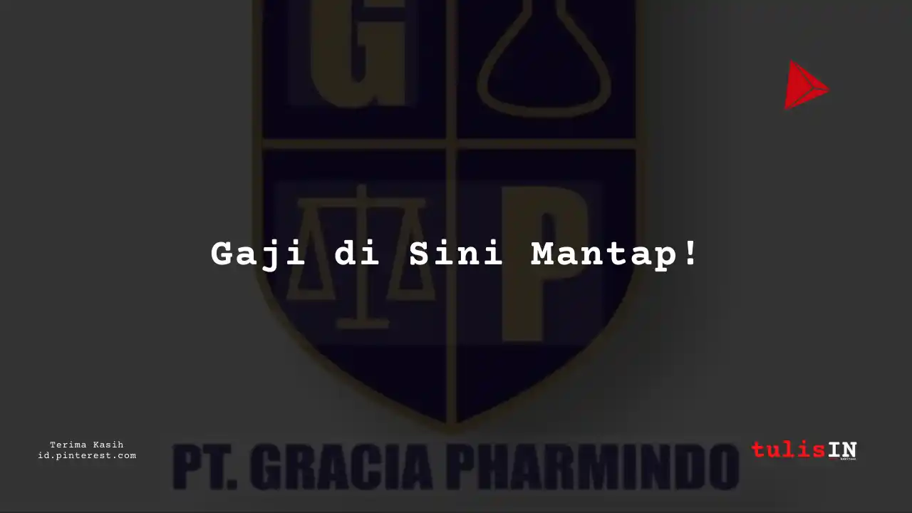 Berapa Gaji HRD Section Head PT Gracia Pharmindo Tahun 2024?