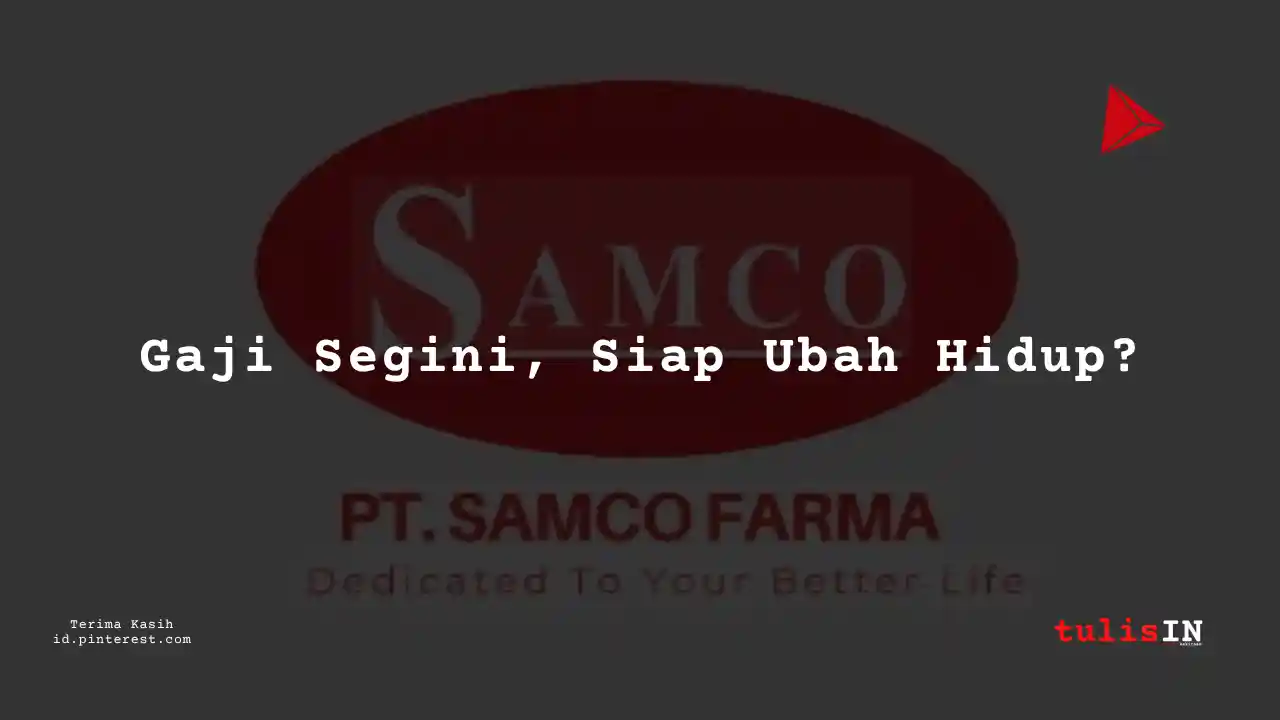 Berapa Gaji HRD Section Head PT Samco Farma Tahun 2023?