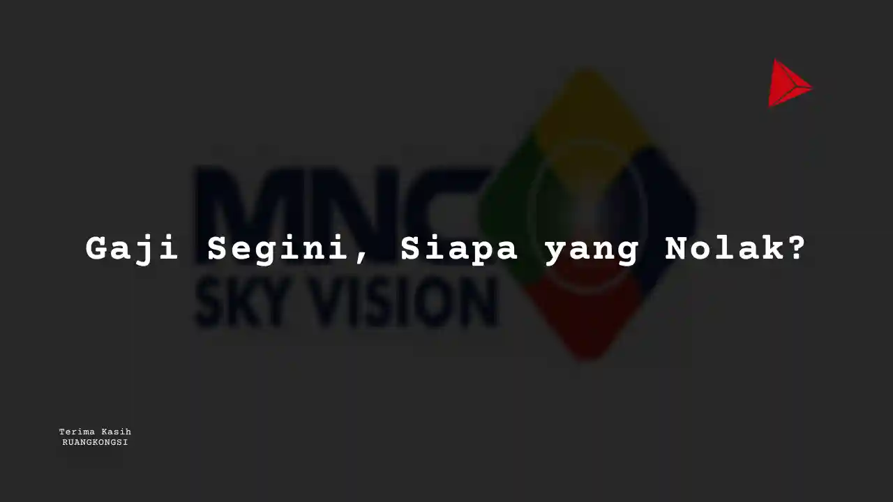 Berapa Gaji HR/Admin – Intern MNC Sky Vision 2022?